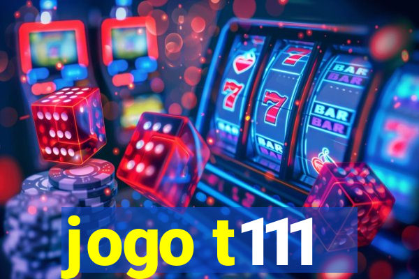jogo t111